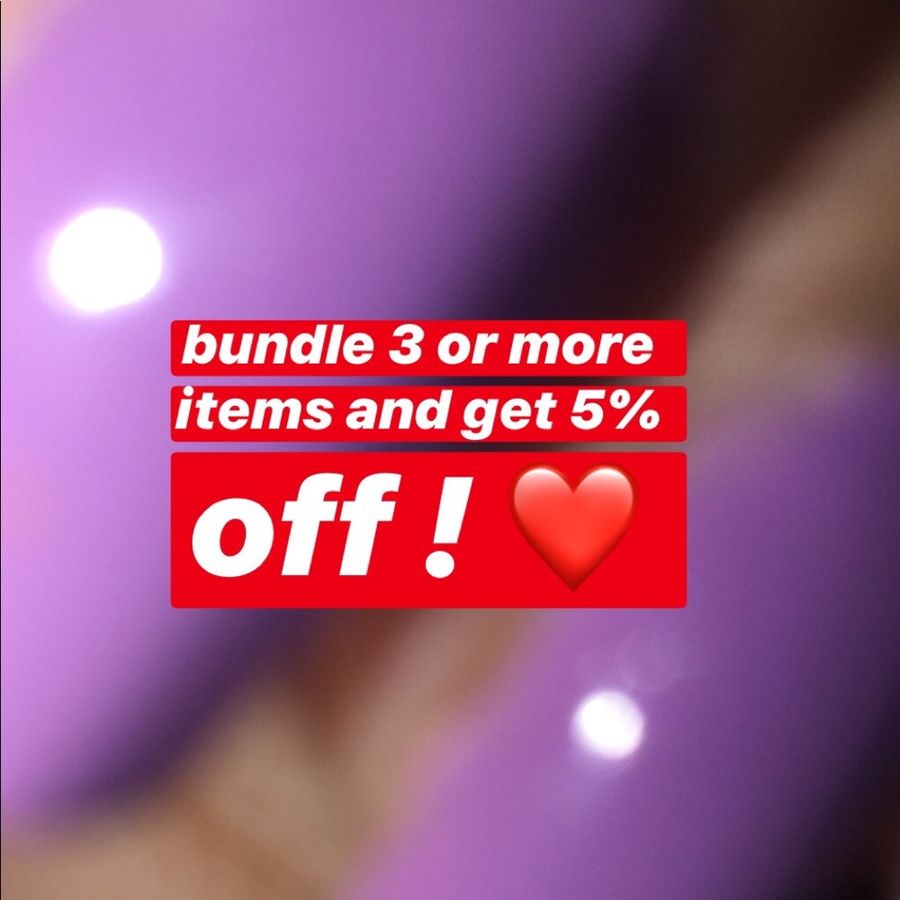 BUNDLE 3 OR MORE ITEMS AND GET 5 % OFF !!